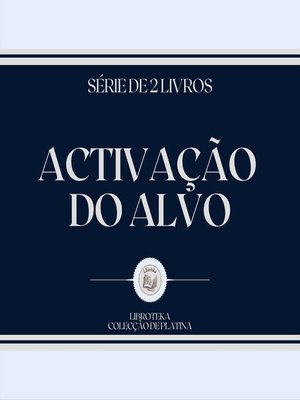 cover image of ACTIVAÇÃO DO ALVO (SÉRIE DE 2 LIVROS)